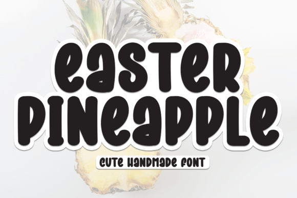 Easter Pineapple: A Vibrant Display Font for Editorial Design