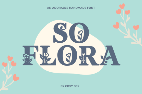 So Flora: A Soft Floral Display Font for Warm, Memorable Branding