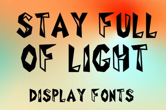 Stay Full of Light: A Display Font That Lifts Your Brand