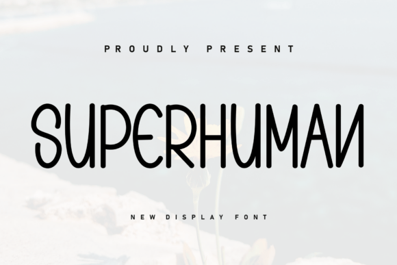 Superhuman: A Handwritten Display Font That Feels Human