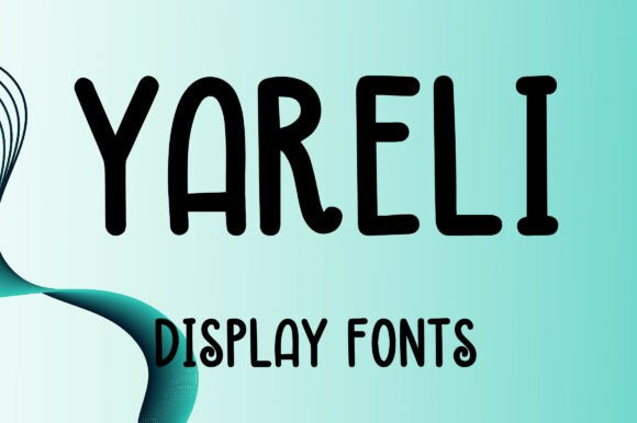 Yareli: A Friendly, Modern Display Font for Digital Brands